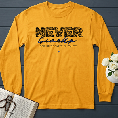 Never Give Up God Isn't Done With You Yet 01