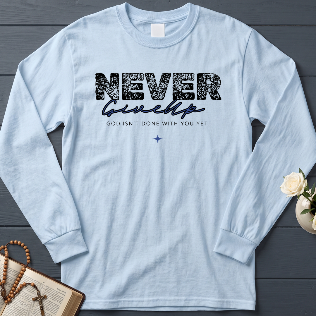Never Give Up God Isn't Done With You Yet 01