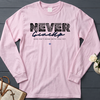Never Give Up God Isn't Done With You Yet 01