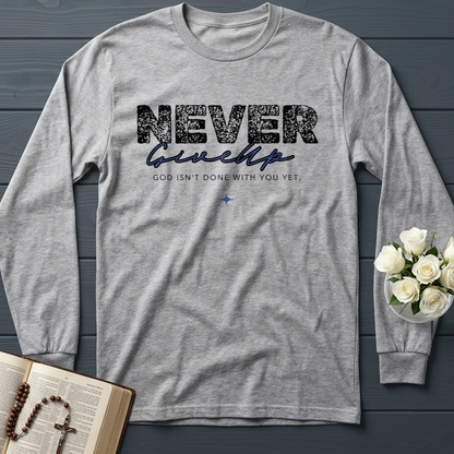 Never Give Up God Isn't Done With You Yet 01
