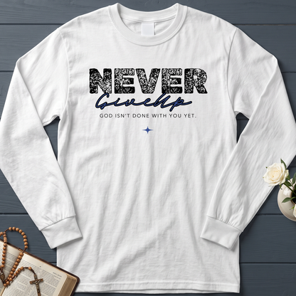 Never Give Up God Isn't Done With You Yet 01