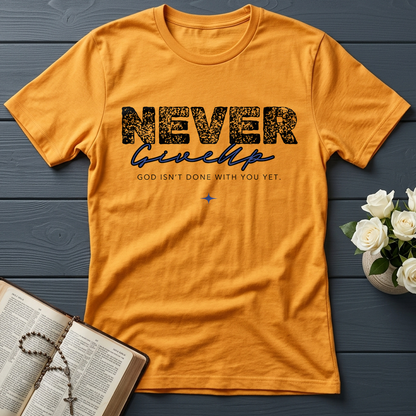 Never Give Up God Isn't Done With You Yet 01