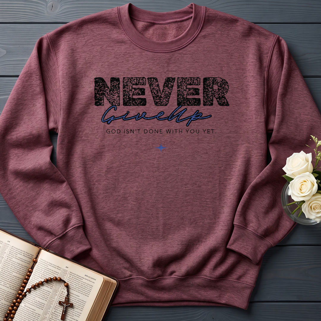 Never Give Up God Isn't Done With You Yet 01