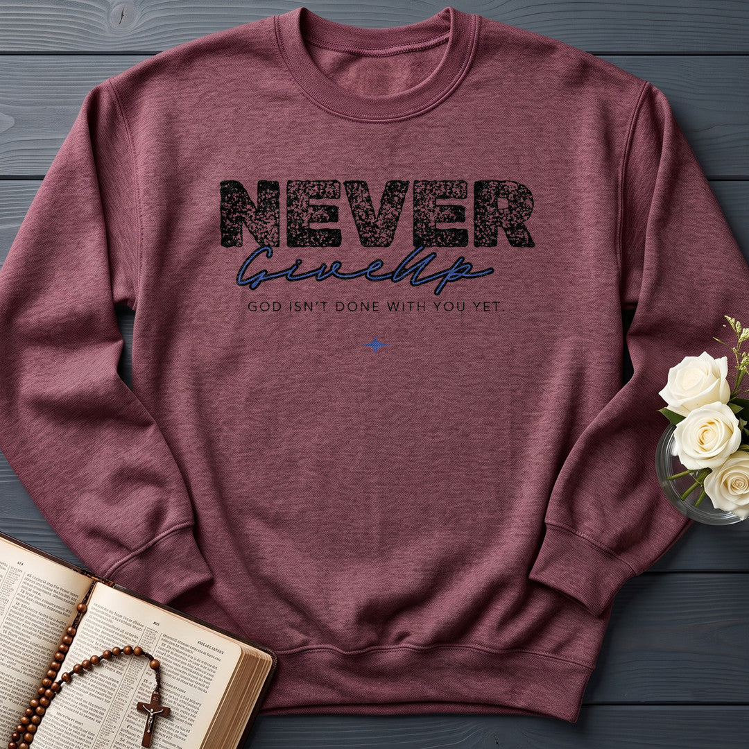 Never Give Up God Isn't Done With You Yet 01