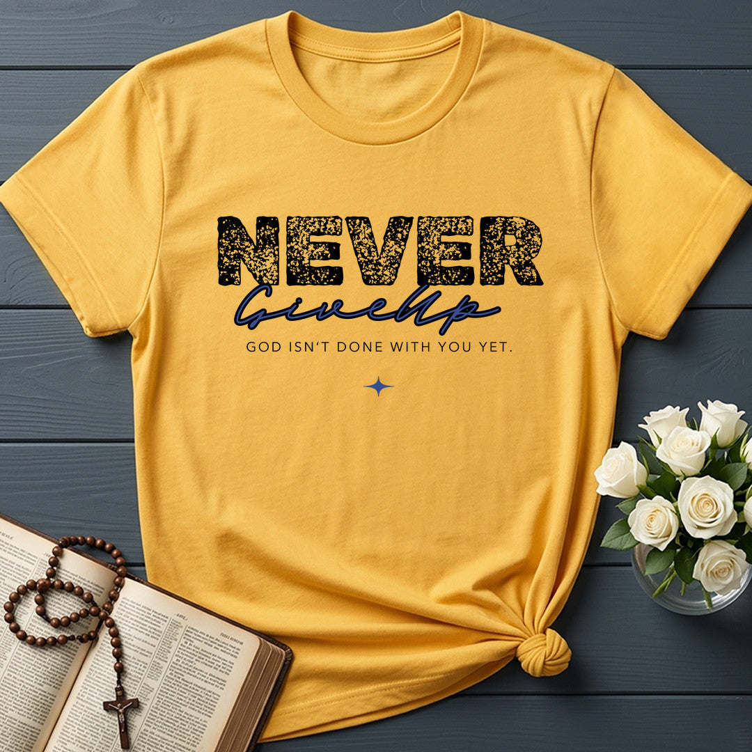 Never Give Up God Isn't Done With You Yet 01