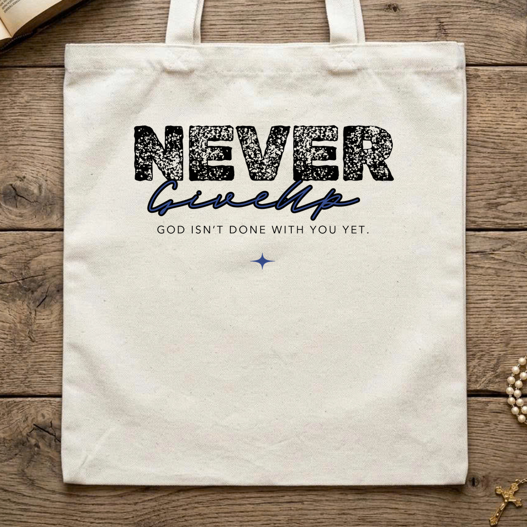 Never Give Up God Isn't Done With You Yet 01
