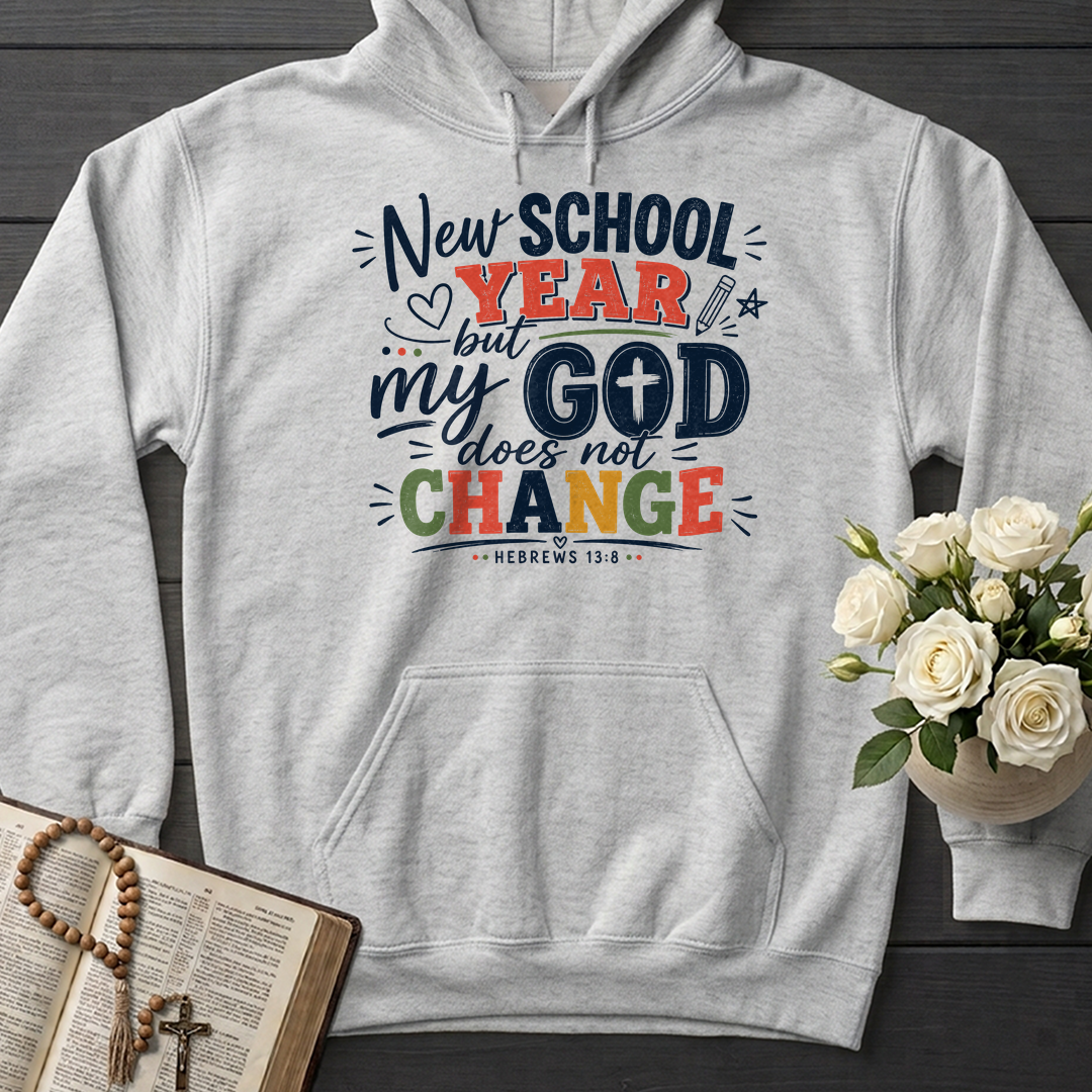 New School Year But My God Does Not Change Hebrews 13.8 01