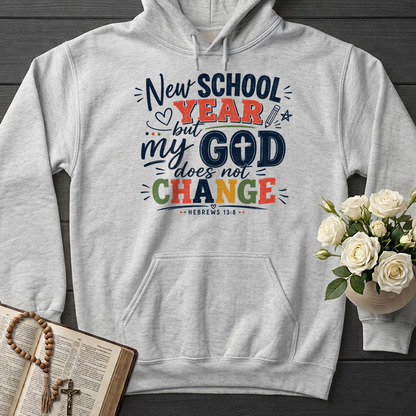 New School Year But My God Does Not Change Hebrews 13.8 01