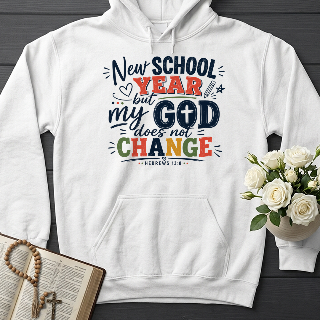 New School Year But My God Does Not Change Hebrews 13.8 01