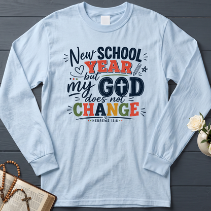 New School Year But My God Does Not Change Hebrews 13.8 01