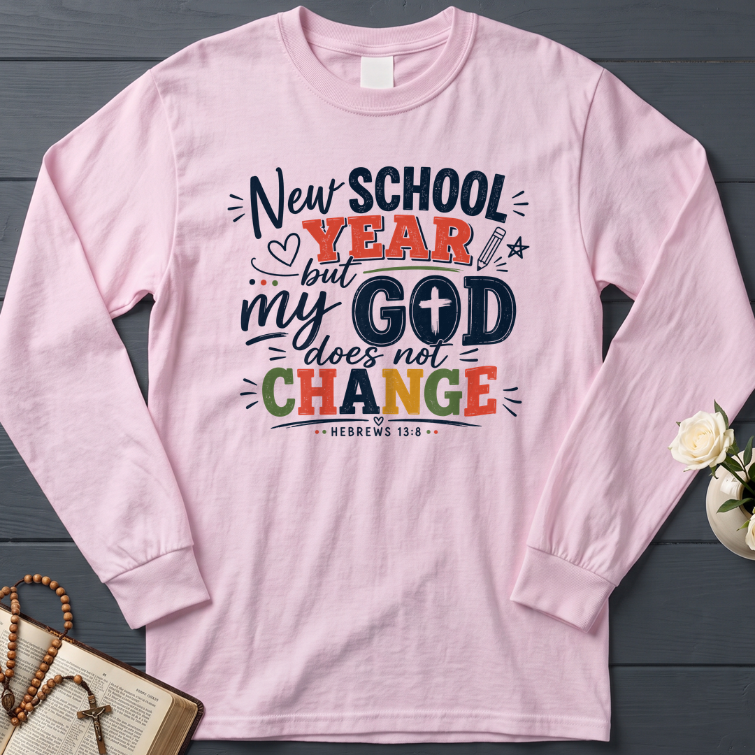 New School Year But My God Does Not Change Hebrews 13.8 01