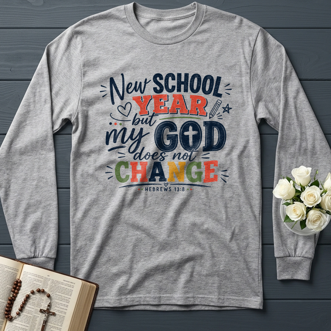 New School Year But My God Does Not Change Hebrews 13.8 01