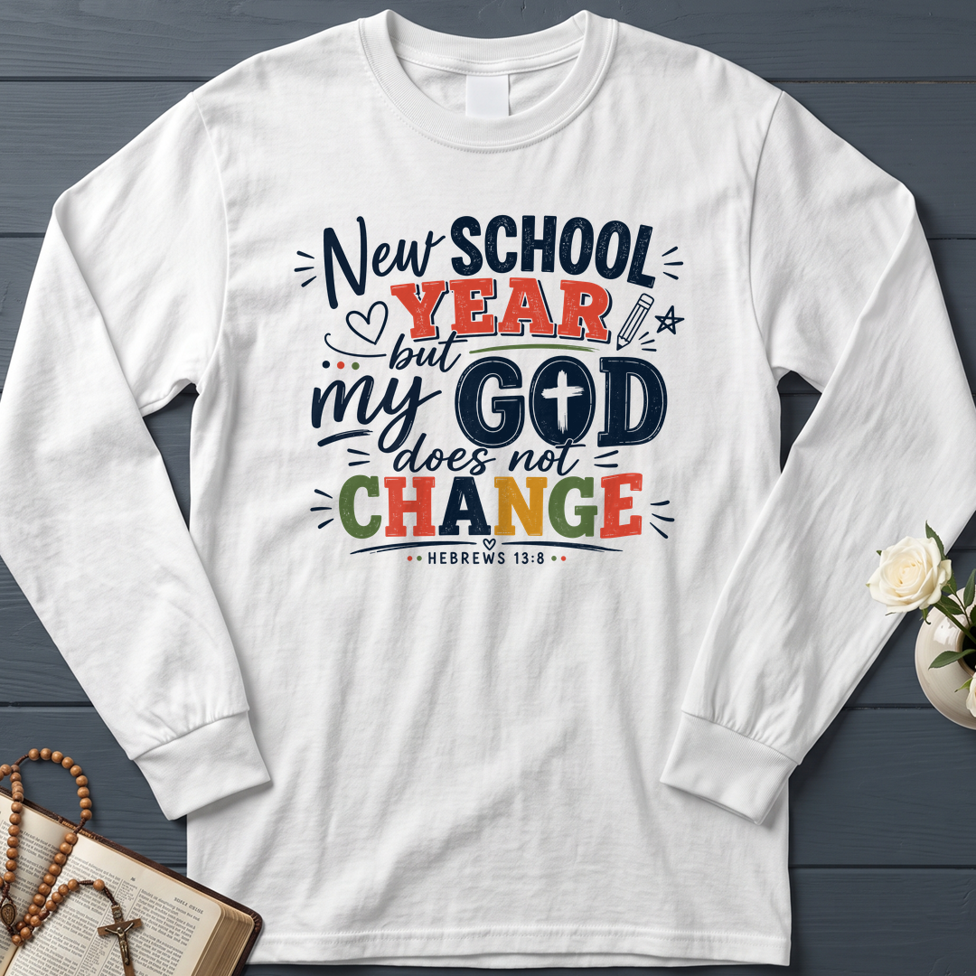 New School Year But My God Does Not Change Hebrews 13.8 01