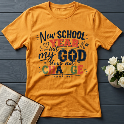 New School Year But My God Does Not Change Hebrews 13.8 01
