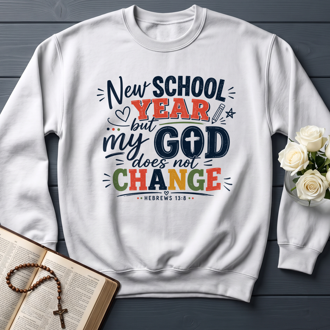 New School Year But My God Does Not Change Hebrews 13.8 01