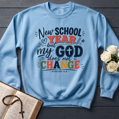 New School Year But My God Does Not Change Hebrews 13.8 01