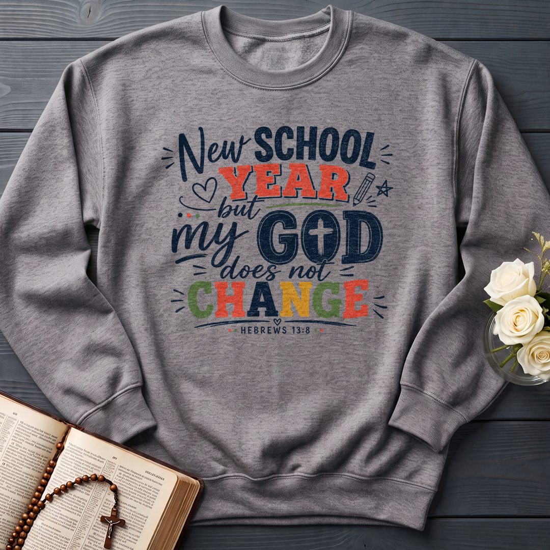 New School Year But My God Does Not Change Hebrews 13.8 01
