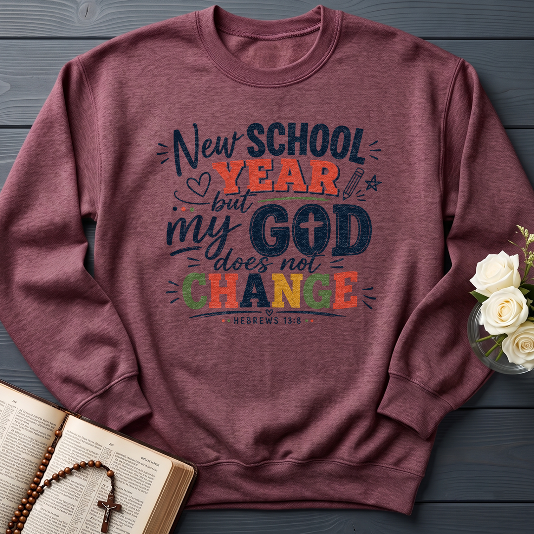 New School Year But My God Does Not Change Hebrews 13.8 01