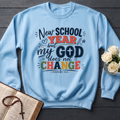 New School Year But My God Does Not Change Hebrews 13.8 01