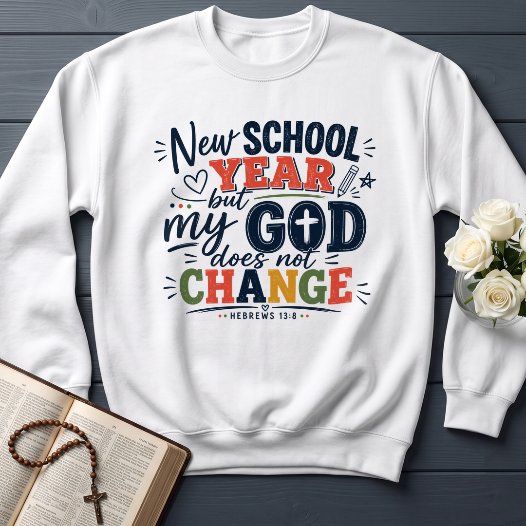 New School Year But My God Does Not Change Hebrews 13.8 01