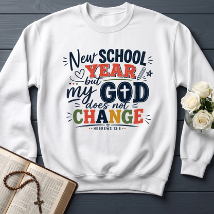 New School Year But My God Does Not Change Hebrews 13.8 01