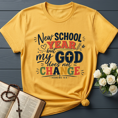 New School Year But My God Does Not Change Hebrews 13.8 01