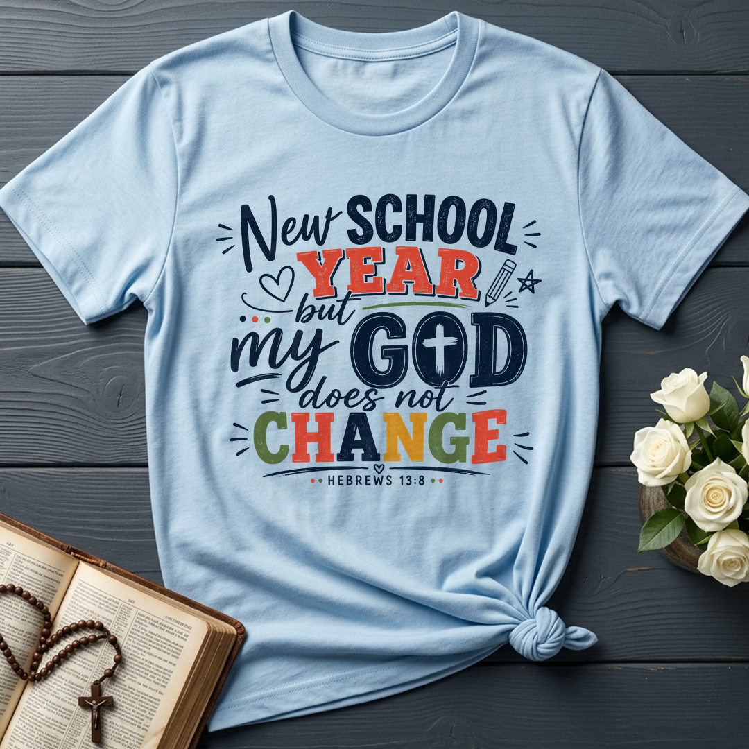 New School Year But My God Does Not Change Hebrews 13.8 01