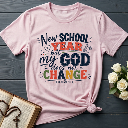 New School Year But My God Does Not Change Hebrews 13.8 01