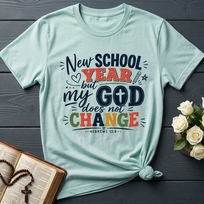 New School Year But My God Does Not Change Hebrews 13.8 01