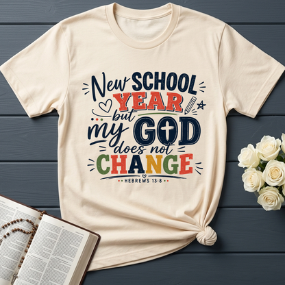 New School Year But My God Does Not Change Hebrews 13.8 01