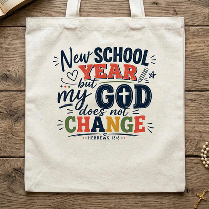 New School Year But My God Does Not Change Hebrews 13.8 01