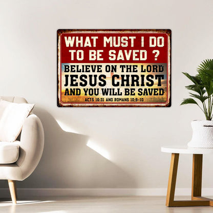Believe On The Lord Jesus Christ Hanging Metal Sign