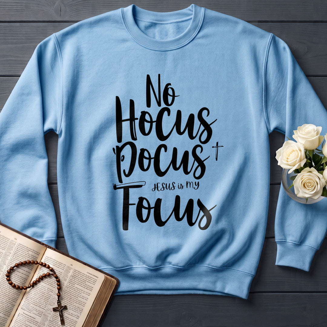 No Hocus Pocus Jesus Is My Focus 01