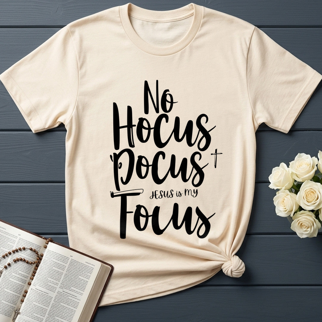 No Hocus Pocus Jesus Is My Focus 01