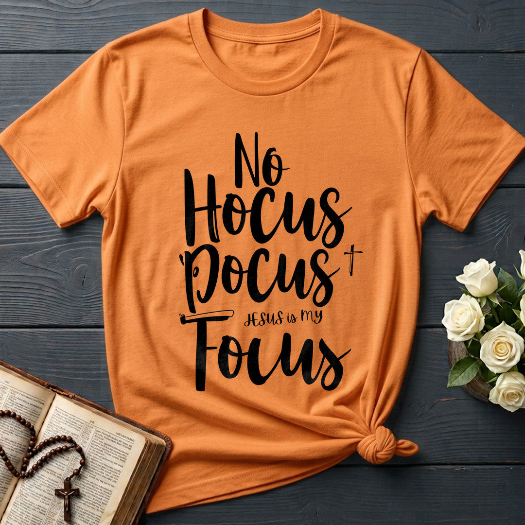 No Hocus Pocus Jesus Is My Focus 01