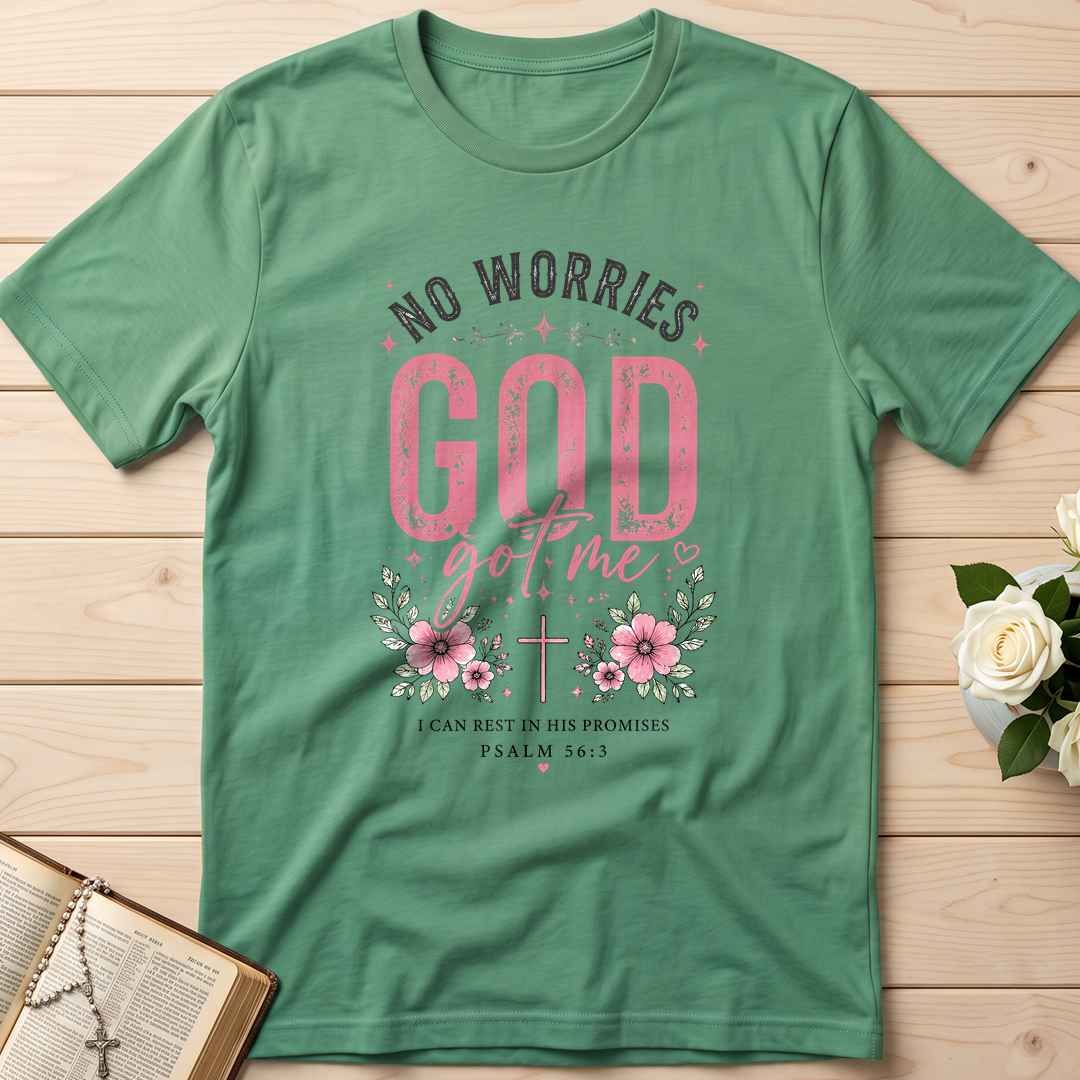 No Worries God Got Me I Can Rest In His Promises Psalm 56.3 01