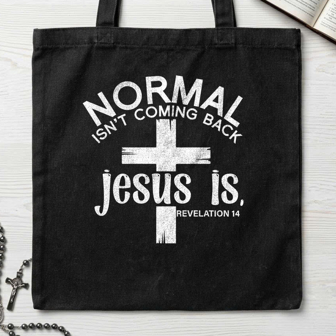 Normal Isn't Coming Back Jesus Is Revelation 14 02