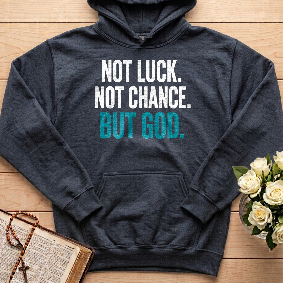 Not Luck Not Chance But God 01