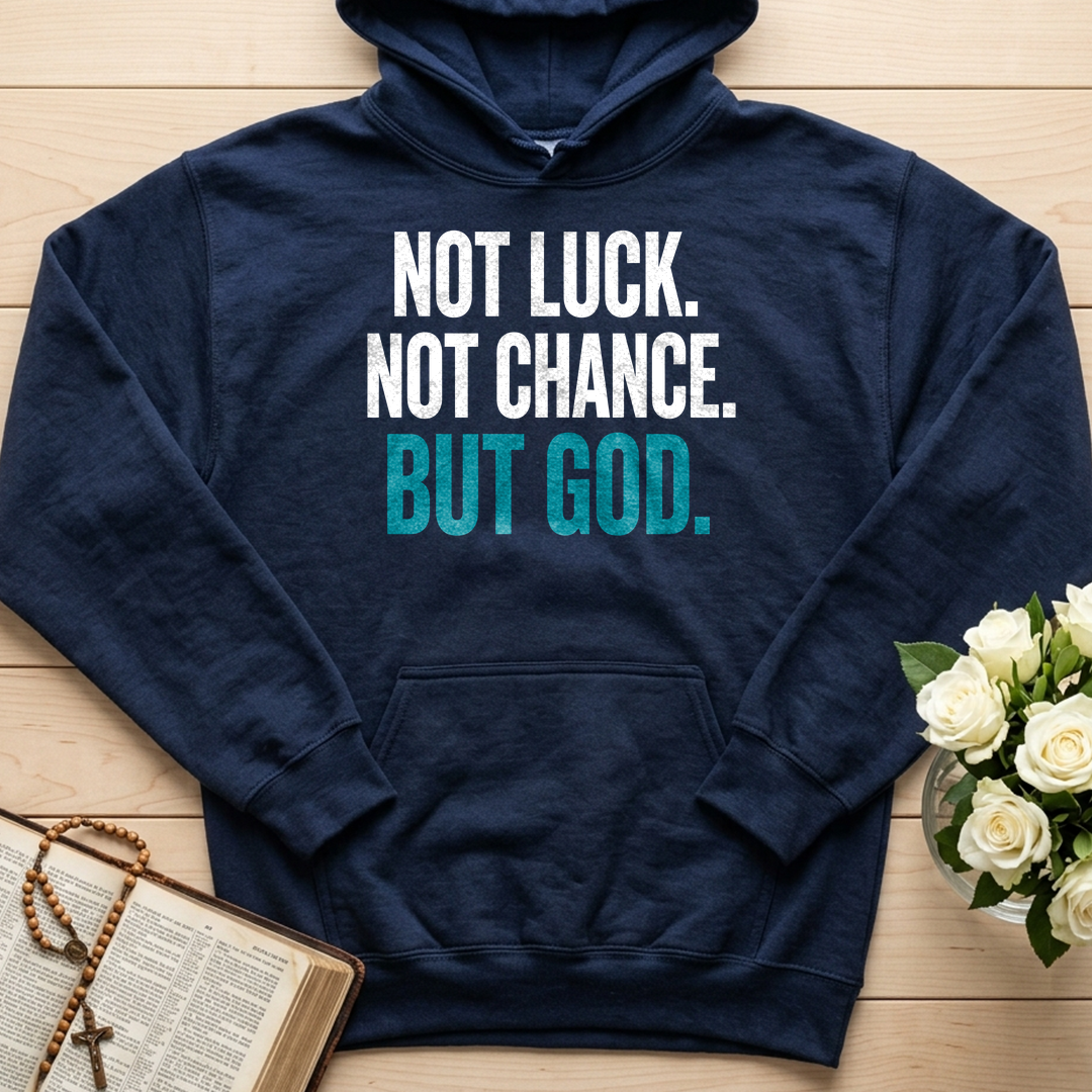 Not Luck Not Chance But God 01