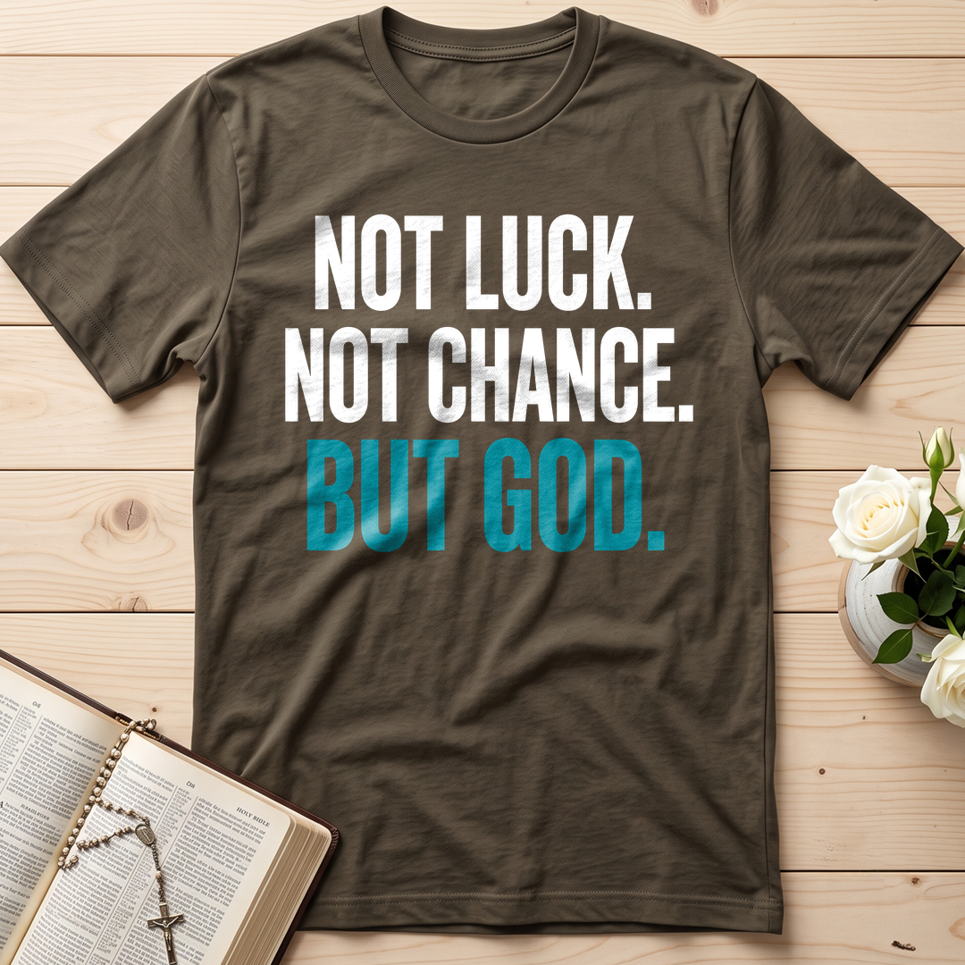 Not Luck Not Chance But God 01
