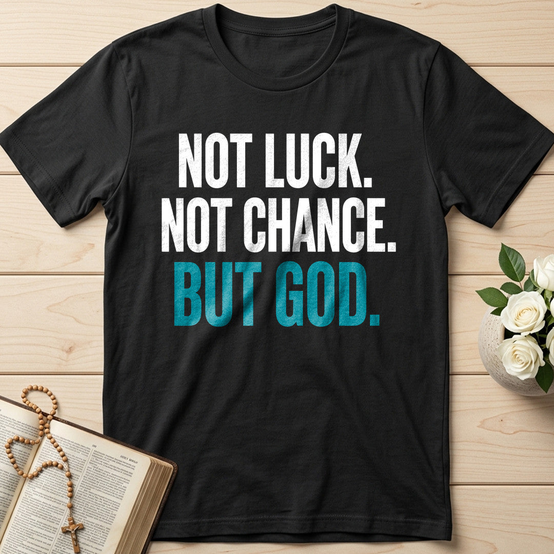 Not Luck Not Chance But God 01