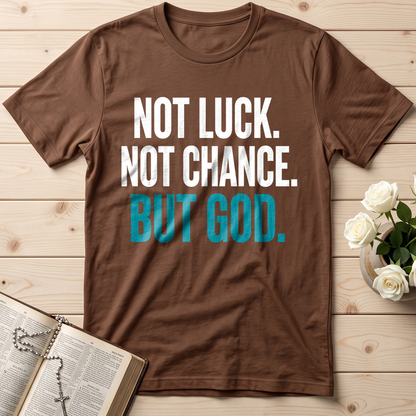 Not Luck Not Chance But God 01
