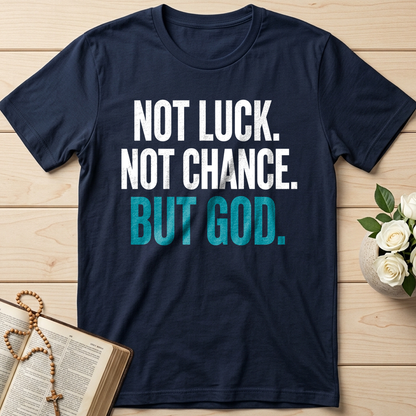 Not Luck Not Chance But God 01