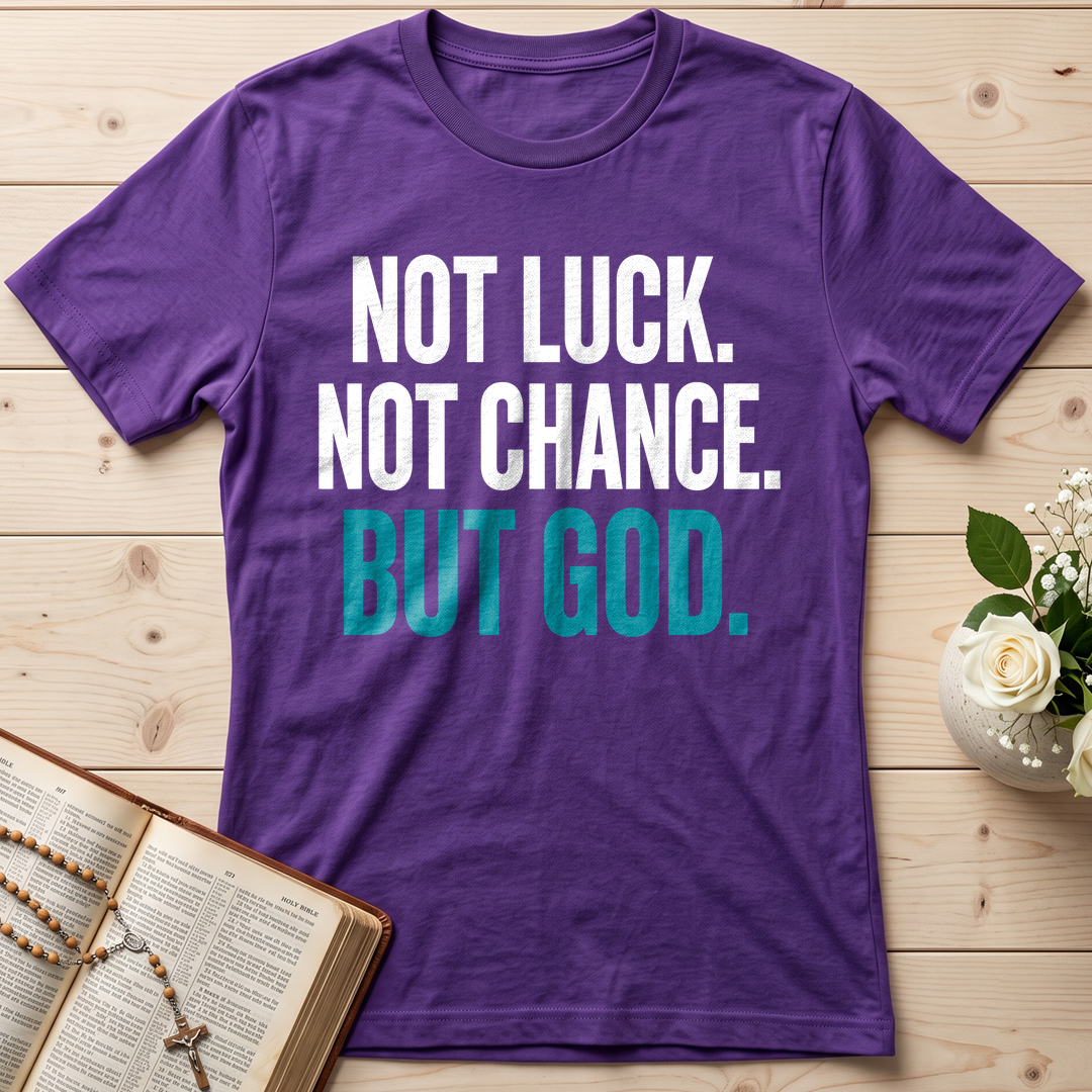 Not Luck Not Chance But God 01