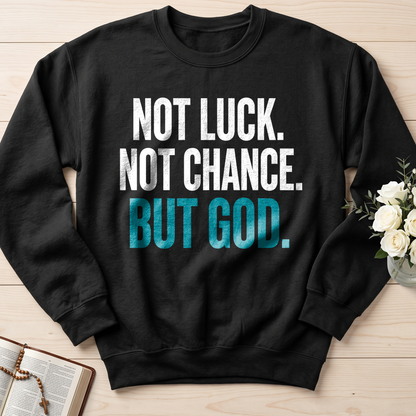 Not Luck Not Chance But God 01
