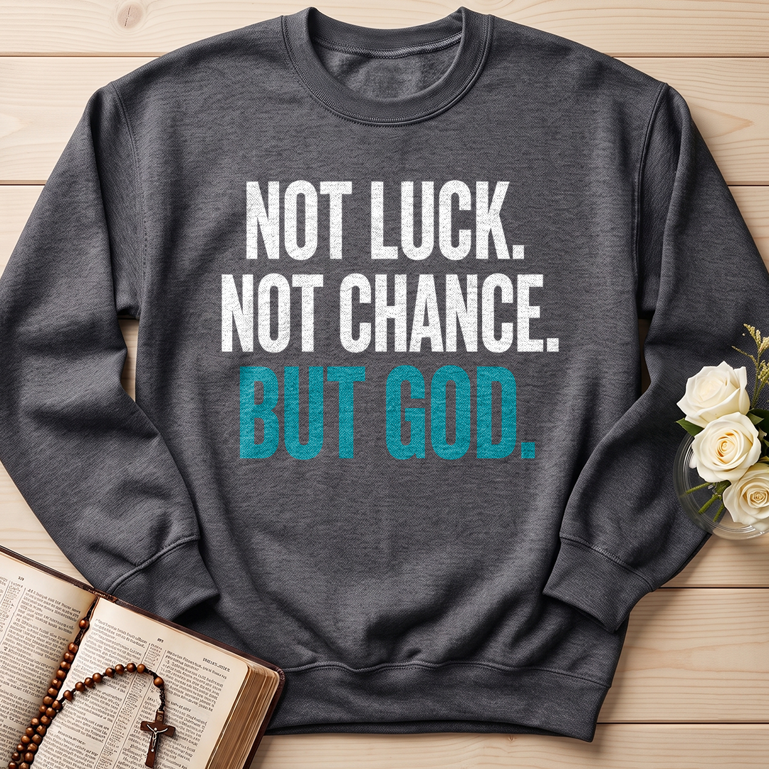 Not Luck Not Chance But God 01