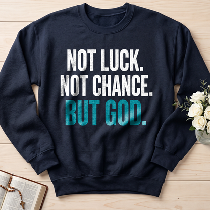Not Luck Not Chance But God 01