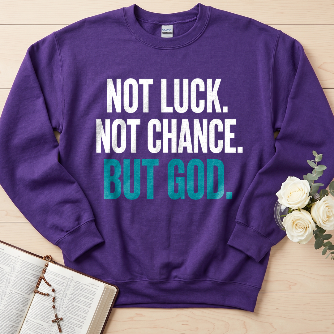 Not Luck Not Chance But God 01