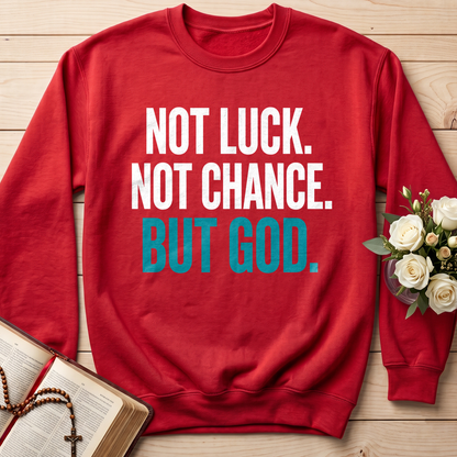 Not Luck Not Chance But God 01