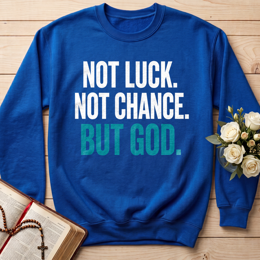 Not Luck Not Chance But God 01